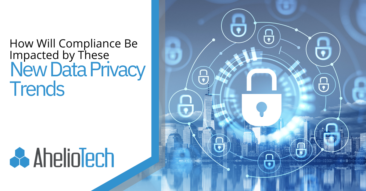 How Will Compliance Be Impacted by These New Data Privacy Trends